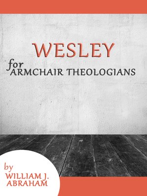 cover image of Wesley for Armchair Theologians